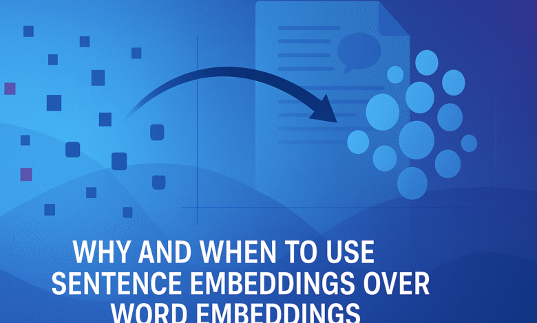 why-and-when-to-use-sentence-embeddings-over-word-embeddings